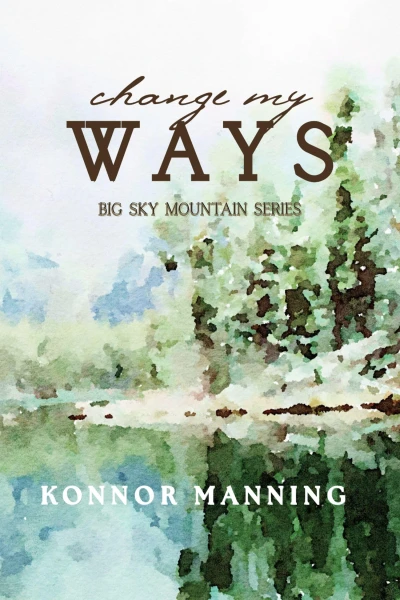Change My Ways (Big Sky Mountain Book 2)